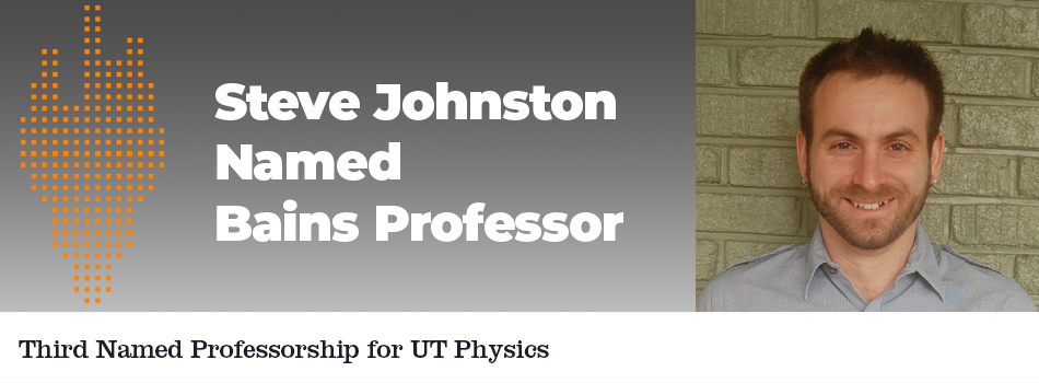 steve johnston named bains professorhip of physics and astronomy